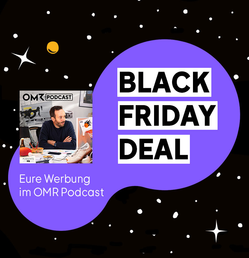 Black Friday: Eure Werbung im OMR Podcast