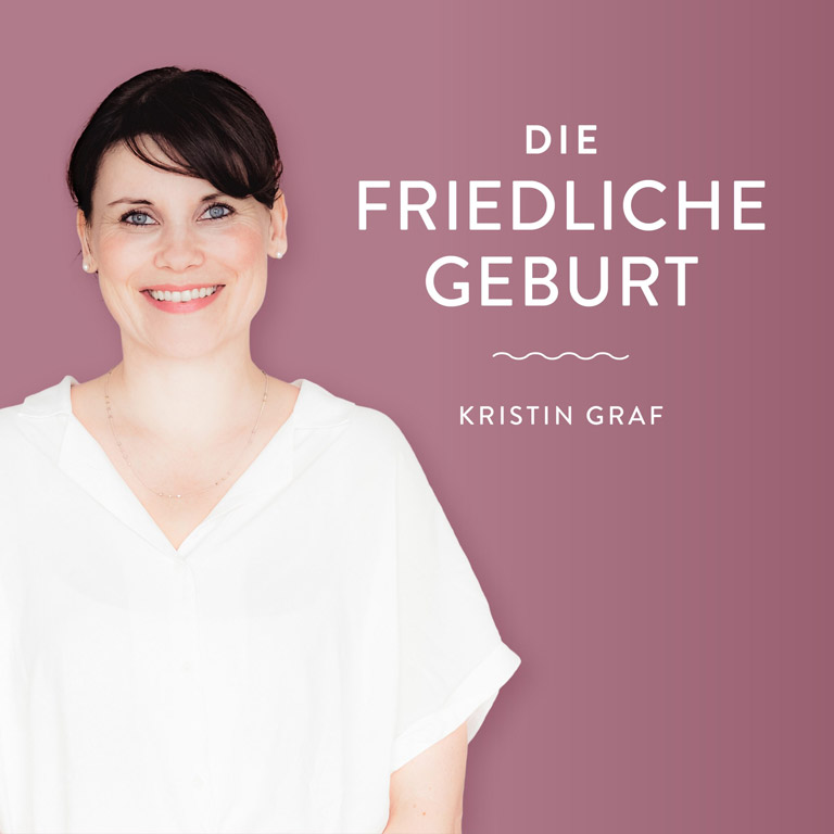 Eltern-Podcast Die friedliche Geburt Kristin Graf Cover