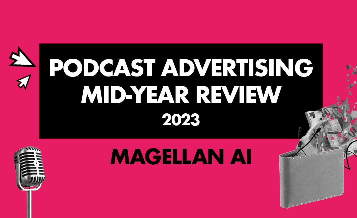 Podcast Advertising Mid-Year Review 2023: Ein Blick auf den Status quo von Podcast-Werbung