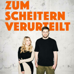 »Zum Scheitern verurteilt« Podcast Cover mit Laura Larsson und Simon Dömer
